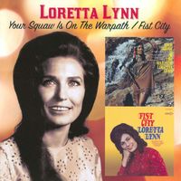 Loretta Lynn - Your Squaw Is On The Warpath + Fist City